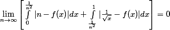 \lim_{n\to\infty}\left[\int_0^{\frac{1}{n^2}}|n-f(x)| dx+\int_{\frac{1}{n^2}}^1|\frac{1}{\sqrt{x}}}-f(x)|dx\right]=0